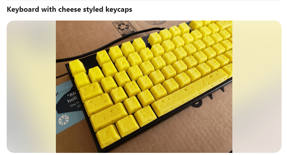 Cheese keyboard with cheese keycaps